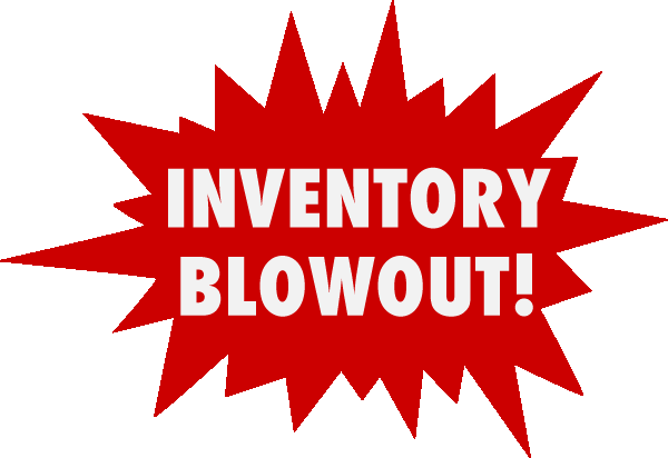 Inventory Blowout - Limited Quantities